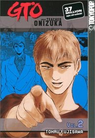 GTO (Great Teacher Onizuka), Vol 2