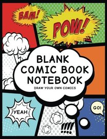 Blank Comic Book Notebook: Create Your Own Comic Book Strip, Variety of Templates For Comic Book Drawing, (Super Hero Comics)-[Professional Binding]