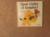 Spot: Spot Visita El Hospital (Spanish Edition)