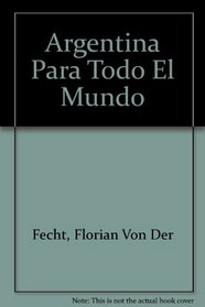 Argentina para Todo el Mundo (Spanish Edition)