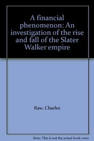 A financial phenomenon: An investigation of the rise and fall of the Slater Walker empire