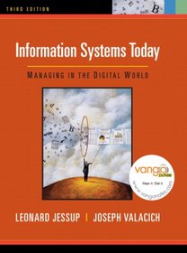 Information Systems Today: Managing in the Digital World (3rd Edition)