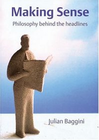 Making Sense: Philosophy Behind the Headlines