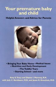 Your Premature Baby and Child: Helpful Answers and Advice for Parents