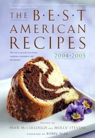 The Best American Recipes 2004-2005 : The Year's Top Picks from Books, Magazines, Newspapers, and the Internet (The Best American Series (TM))