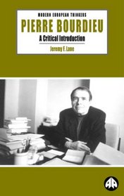 Pierre Bourdieu : A Critical Introduction (Modern European Thinkers)
