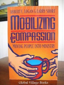 Mobilizing for Compassion: Moving People into Ministry