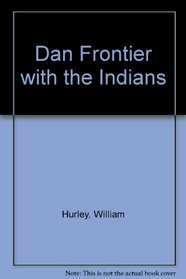 Dan Frontier With the Indians