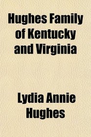 Hughes Family of Kentucky and Virginia