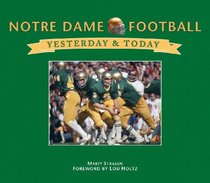 Notre Dame Football: Yesterday & Today