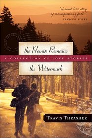 The Promise Remains / The Watermark: A Collection of Love Stories