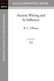 Ancient Writing and Its Influence