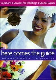 Here Comes the Guide, Southern California : Locations and Services for Weddings and Special Events (6th Edition)