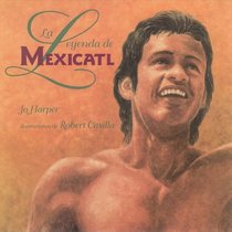 LA Leyenda De Mexicatl/the Legend of Mexicatl