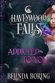 Addicted to You (Havenwood Falls)