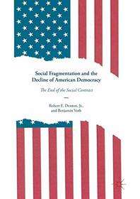 Social Fragmentation and the Decline of American Democracy: The End of the Social Contract