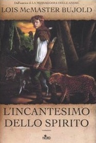 L'incantesimo dello spirito (The Hallowed Hunt) (Curse of Chalion, Bk 3) (Italian Edition)