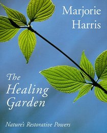 The Healing Garden: Nature's Restorative Powers