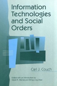 Information Technologies and Social Orders (Communication and Social Order)