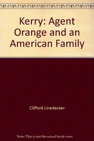 Kerry: Agent Orange & an American Family
