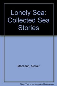 Lonely Sea: Collected Sea Stories