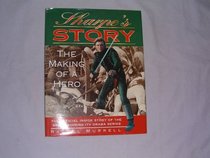 Sharpes Story the Making of a Hero