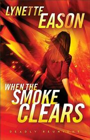 When the Smoke Clears (Deadly Reunions, Bk 1)