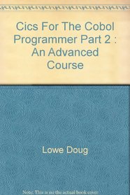 CICS For The COBOL Programmer - Part 2 : An Advanced Course