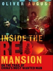 Inside the Red Mansion: On the Trail of China's Most Wanted Man