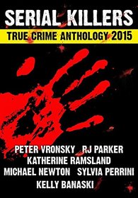 2015 Serial Killers True Crime Anthology, Volume II