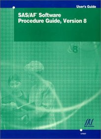 SAS/AF Software Procedure Guide: Version 8