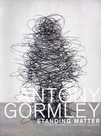 Antony Gormley: Standing Matter April-May 2003