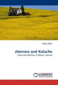 Jiternice and Kolache: Food and Identity in Wilson, Kansas