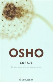 Coraje. La alegria de vivir peligrosamente (Spanish Edition)