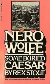 Some Buried Caesar (Nero Wolfe, Bk 6)