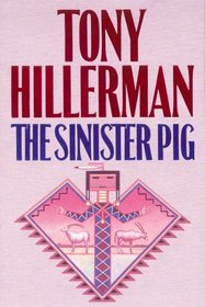 The Sinister Pig (Leaphorn & Chee, Bk 16)