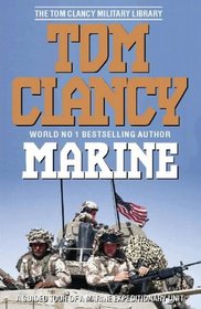 MARINE: GUIDED TOUR OF A MARINE EXPEDITIONARY UNIT (THE TOM CLANCY MILITARY LIBRARY)