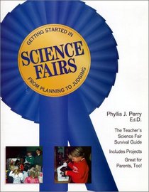 Getting Started in Science Fairs: From Planning to Judging