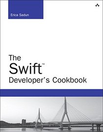 The Swift Developer's Cookbook (Developer's Library)