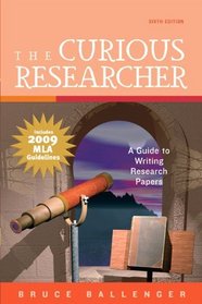 The Curious Researcher, MLA Update Edition (6th Edition)