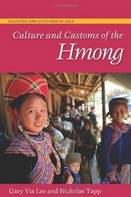 Culture and Customs of the Hmong (Culture and Customs of Asia)