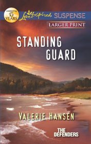 Standing Guard (Love Inspired Suspense, No 308) (Larger Print)