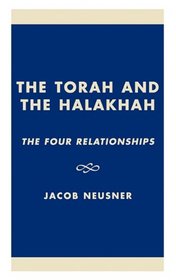 The Torah and the Halakhah; The Four Relationships