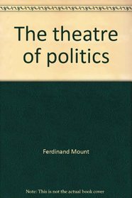 The theatre of politics
