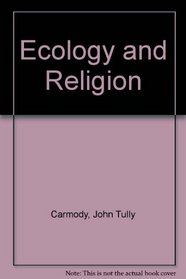 Ecology and Religion: Toward a New Christian Theology of Nature