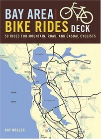 Bay Area Bike Rides Deck: 50 Rides for Mountain, Road, and Casual Cyclists