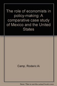 The role of economists in policy-making: A comparative case study of Mexico and the United States