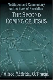 The Second Coming of Jesus: Meditation and Commentary on the Book of Revelation (Our Sunday Visitor's Popular Bible Study)