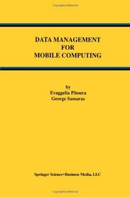 Data Management for Mobile Computing (Advances in Database Systems)