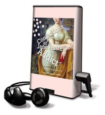 Confessions of a Jane Austen Addict [With Earbuds] (Playaway Adult Fiction)